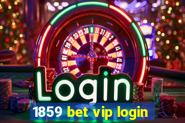 1859 bet vip login